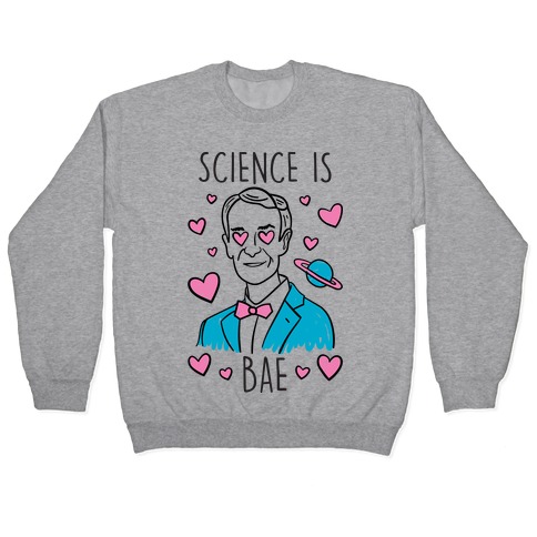 Science Is Bae Pullover