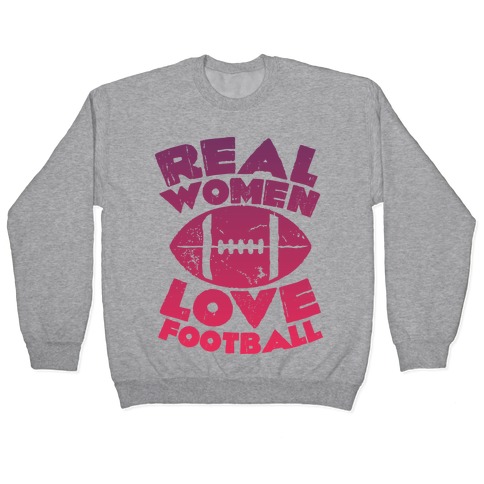 Real Women Love Football Pullover