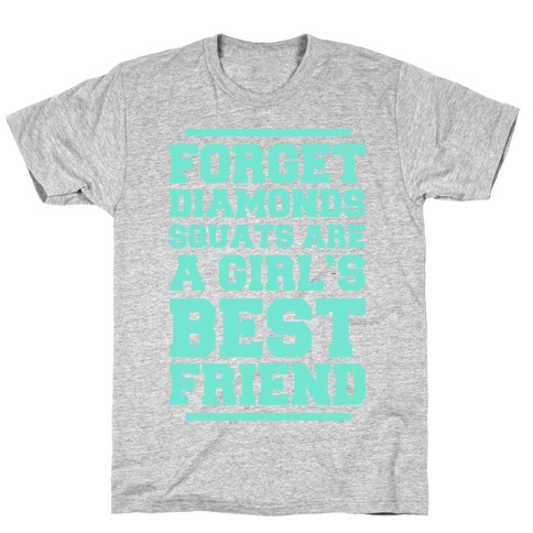Forget Diamonds Squats Are A Girl's Best Friend T-Shirt