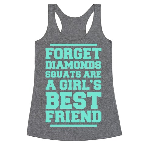 Forget Diamonds Squats Are A Girl's Best Friend Racerback Tank Top
