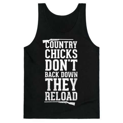 Country Chicks Don't Back Down, They Reload (White) Tank Top