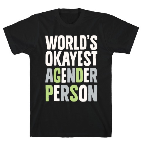 World's Okayest Agender Person T-Shirt