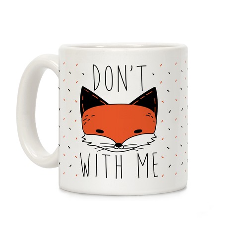 Don't Fox With Me Coffee Mug