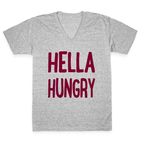 Hella Hungry V-Neck Tee Shirt