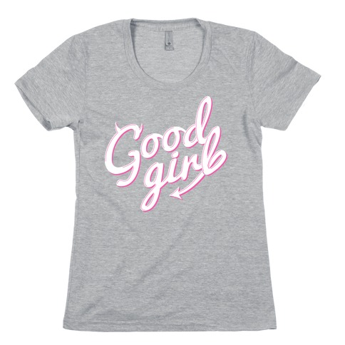 Good Girl Womens T-Shirt