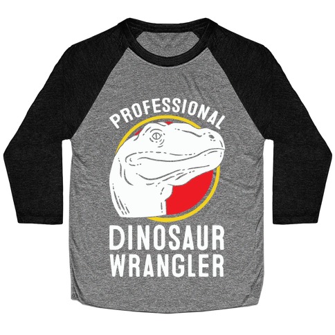 Professional Dinosaur Wrangler Baseball Tee