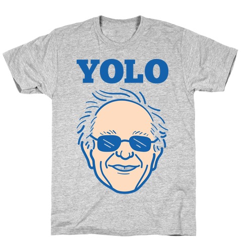 Bernie YOLO T-Shirt