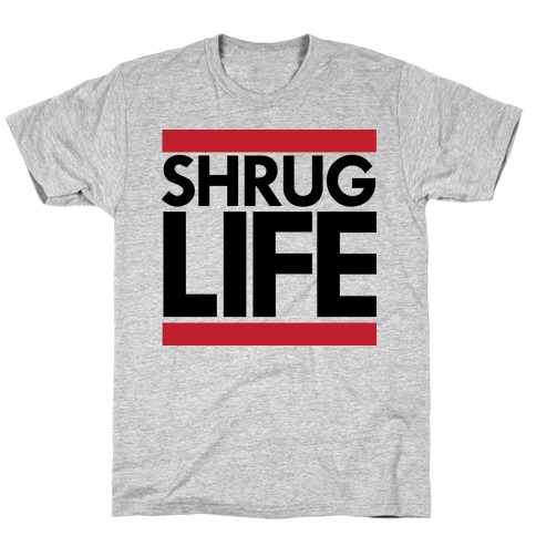 Shrug Life (Tank) T-Shirt
