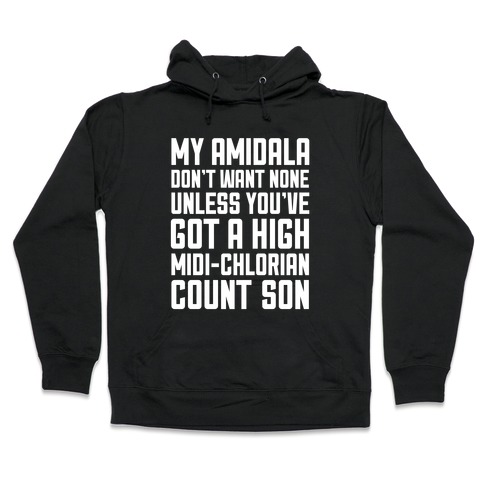 My Amidala Don't Want None Hooded Sweatshirt