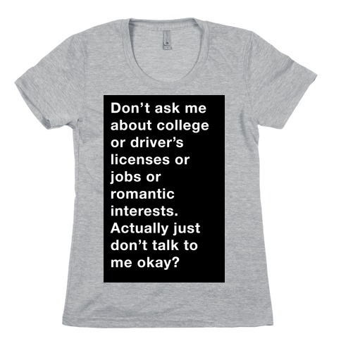 Don't Ask Me Anything Womens T-Shirt