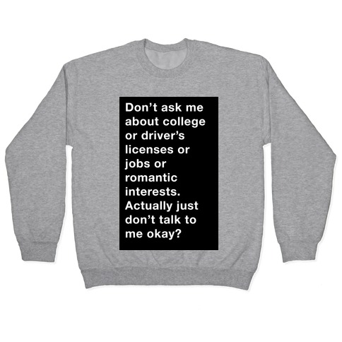 Don't Ask Me Anything Pullover