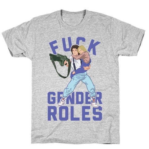 F*** Gender Rolls (ripley) T-Shirt