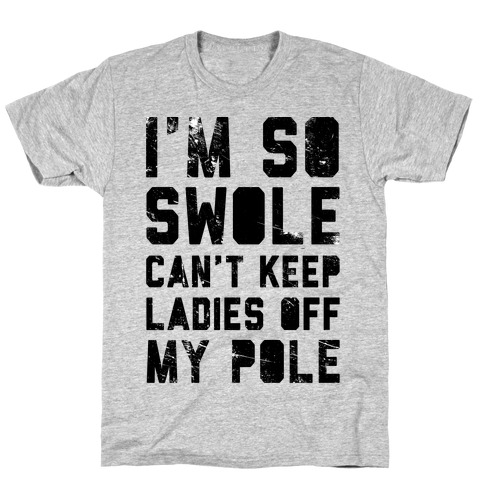 I'm So Swole T-Shirt