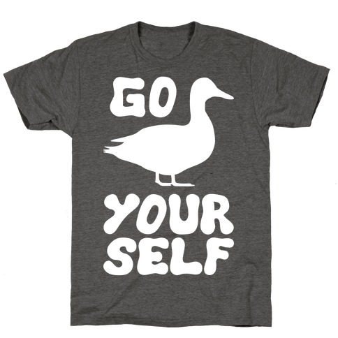 Go Duck Yourself T-Shirt