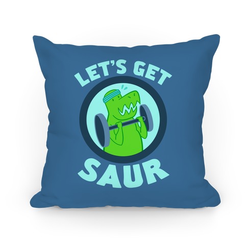 Let's Get Saur Pillow