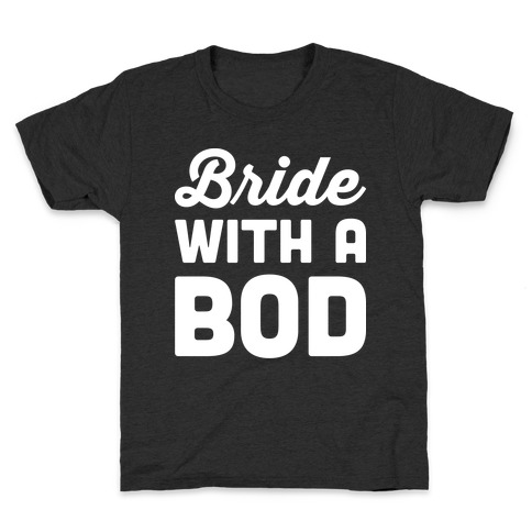 Bride With A Bod Kids T-Shirt
