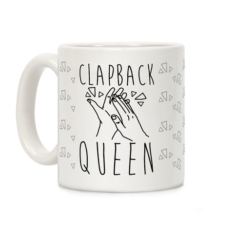 Clapback Queen Coffee Mug