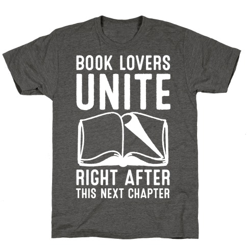 Book Lovers Unite Right After This Next Chapter T-Shirt