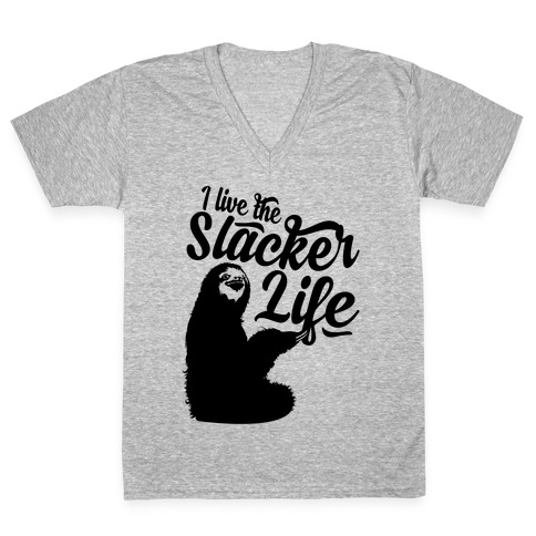 I Live the Slacker Life V-Neck Tee Shirt