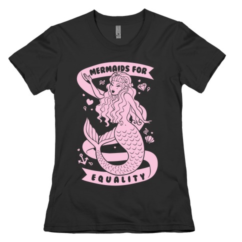 Mermaids For Equality Womens T-Shirt