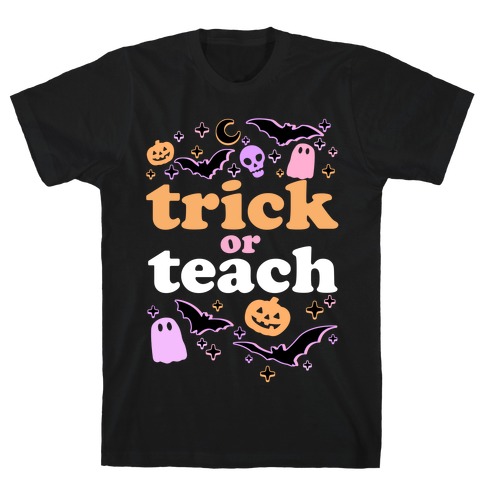 Trick Or Teach  T-Shirt