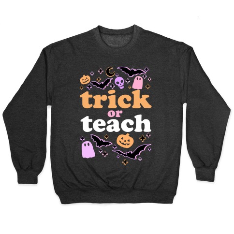 Trick Or Teach  Pullover