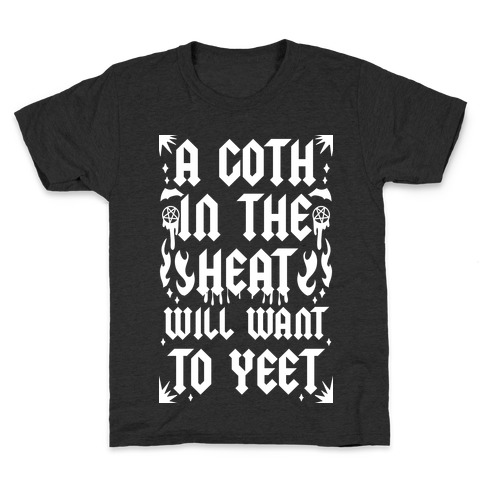 A Goth in the Heat Will Want To Yeet Kids T-Shirt