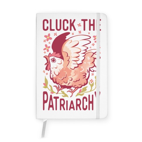 Cluck The Patriarchy Notebook