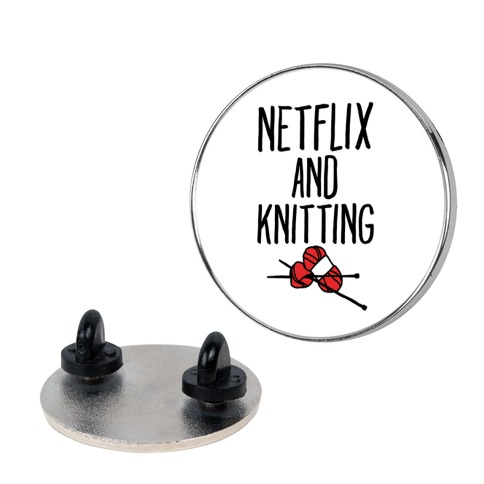 Netflix and Knitting Pin