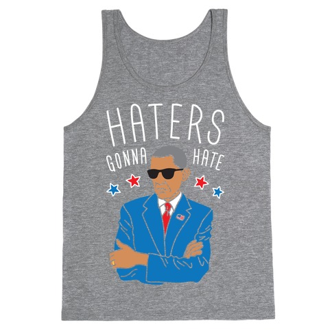 Obama - Haters Gonna Hate Tank Top