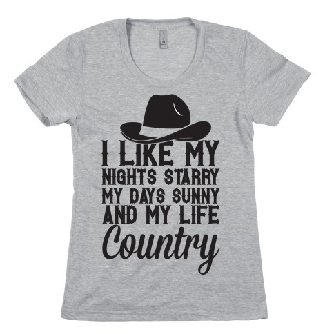 I Like My Life Country Womens T-Shirt