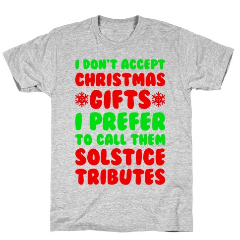 I Prefer To Call Them Solstice Tributes T-Shirt