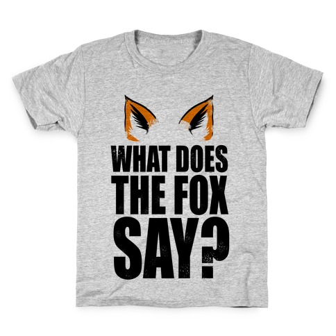 What Does The Fox Say? Kids T-Shirt