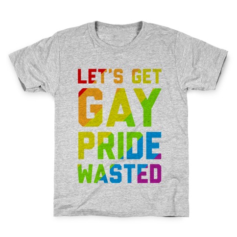 Let's Get Gay Pride Wasted Kids T-Shirt