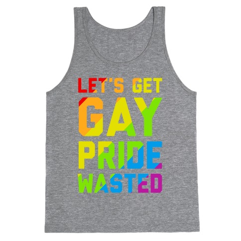 Let's Get Gay Pride Wasted Tank Top