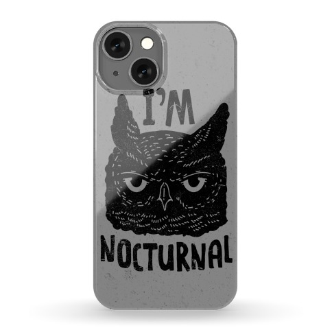 I'm Nocturnal Phone Case