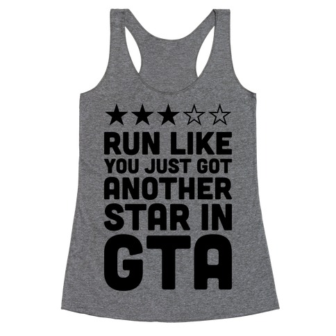 Run Like You Just Got Another Star in GTA Racerback Tank Top