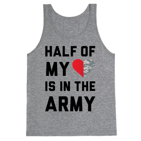 Half My Heart Is In The Army Tank Top