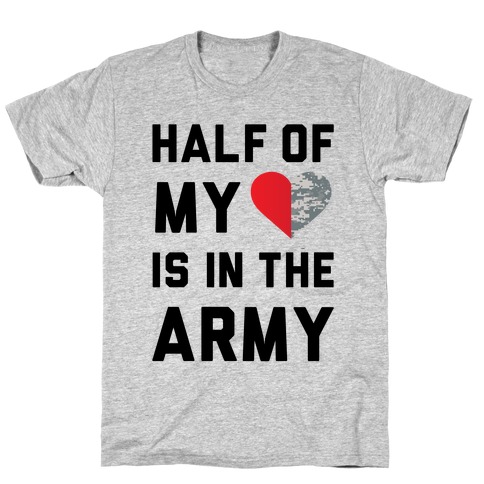 Half My Heart Is In The Army T-Shirt