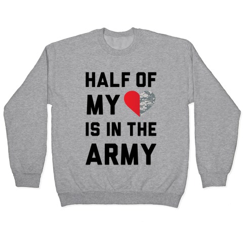 Half My Heart Is In The Army Pullover