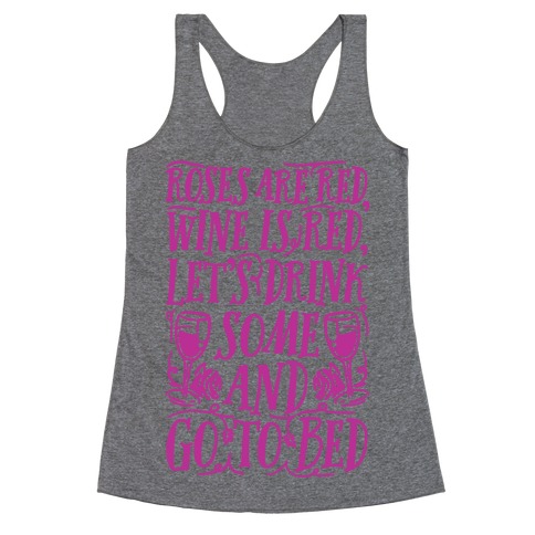Roses Are Red Wine Is Red Racerback Tank Top