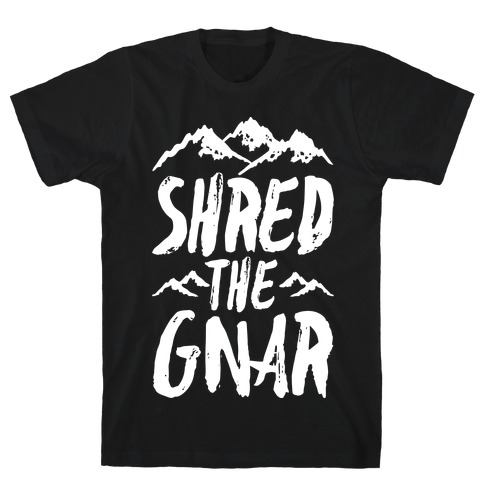 Shred the Gnar T-Shirt