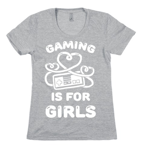 Gaming Is For Girls Womens T-Shirt