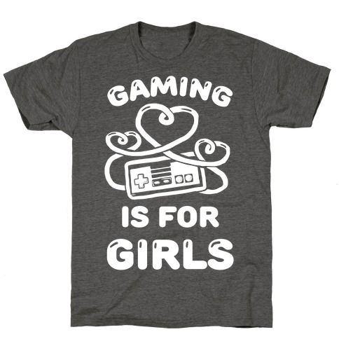 Gaming Is For Girls T-Shirt