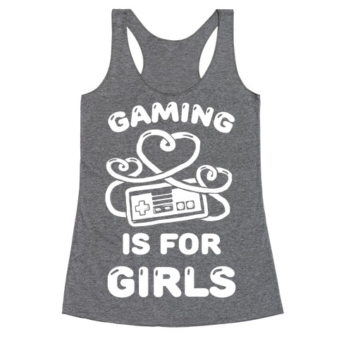 Gaming Is For Girls Racerback Tank Top