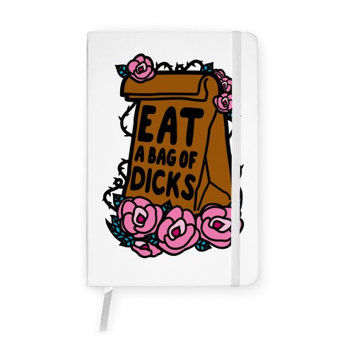 Eat A Bag of Dicks Notebook