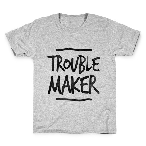 Trouble Maker (one-piece) Kids T-Shirt