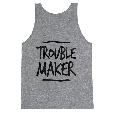 Trouble Maker (one-piece) Tank Top