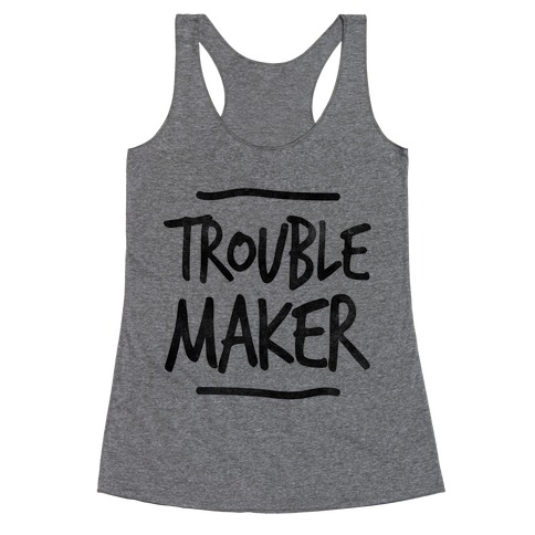 Trouble Maker (one-piece) Racerback Tank Top