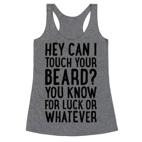 Can I Touch Your Beard? Racerback Tank Top